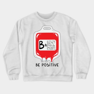 Be positive Crewneck Sweatshirt